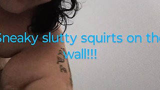 Nasty Trashy Whore Squirting on the Wall Instead of the Floor