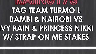 Rain0173 Tag Team Turmoil Bambi & Nairobi Vs Ivy Rain & Princess Nikki W Strap on Me Stakes