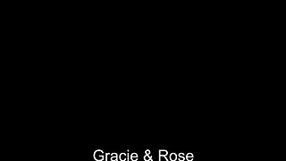 Rose, Gracie - Gracie And Rose Threeway