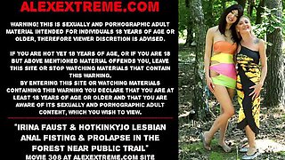 Irina Faust & Hotkinkyjo Extreme Anal Fisting and Prolapse Outdoor Sex in Forest Near Public Trail