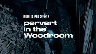 Hardcore BDSM with Dominatrix Mistress April - Pervert Woodroom Punishment
