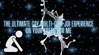 The Ultimate Gay Multi-cum JOI Experience - on Your Knees for Me (cumshot1)