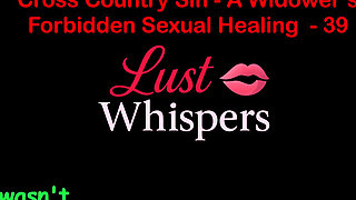 Cross Country Sin a Widower's Illicit Sexual Healing Part 39 - English Audio Sex Story