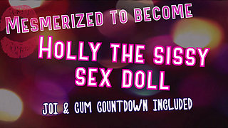 Mesmerized to Become Holly the Sissy Sex Doll