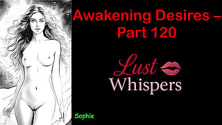 Awakening Desires - Part One Hundred Twenty - English Audio Story with Subtitle
