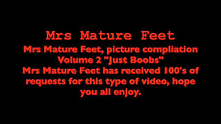 Mrs Mature Feet Just Boobs Compilation Vol 2