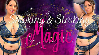 Smoking & Stroking Magic